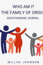 Who Am I? The Family of Origin Questionnaire Journal af Millini Johnson
