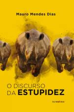 O discurso da estupidez af Mauro Mendes Dias