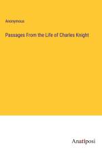 Passages From the Life of Charles Knight af Anonymous