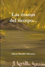 Las manos del tiempo af Alicia Morilla Massieu