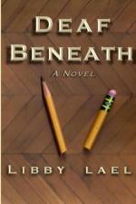 Lael, L: DEAF BENEATH af Libby Lael