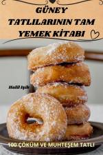 GÜNEY TATLILARININ TAM YEMEK K¿TABI af Halil I¿ik