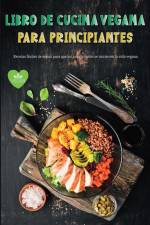 Libro de Cocina Vegana para Principiantes af Ispas Alexandru