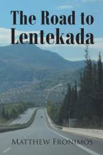 The Road to Lentekada af Matthew Fronimos