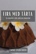 Fira med Tårta af Emma Lindström
