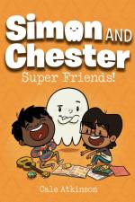 Super Friends! (Simon and Chester Book #4)