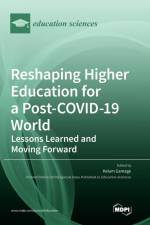 Reshaping Higher Education for a Post-COVID-19 World