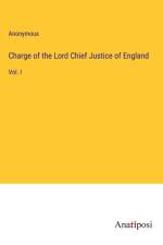 Charge of the Lord Chief Justice of England af Anonymous