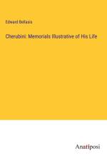 Cherubini: Memorials Illustrative of His Life af Edward Bellasis