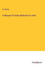 A Manual of Family Medicine for India af W. Moore