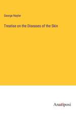 Treatise on the Diseases of the Skin af George Nayler