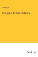 Christianity in the Nineteenth Century af John Beard