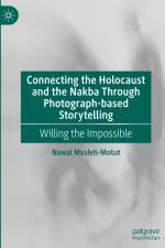 Connecting the Holocaust and the Nakba Through Photograph-based Storytelling af Nawal Musleh-Motut
