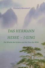 Das Hermann Hesse - I Ging af DDr. Elisabeth Manndorff