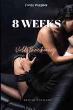 8 Weeks af Tanja Wagner