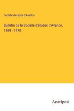 Bulletin de la Société d'études d'Avallon, 1869 - 1870 af Société d'études d'Avallon