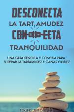 DESCONECTA LA TARTAMUDEZ CONECTA TRANQUILIDAD af Toufic Zeitoune B.