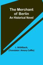 The Merchant of Berlin af L. Muhlbach
