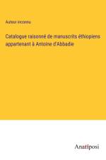 Catalogue raisonné de manuscrits éthiopiens appartenant à Antoine d'Abbadie af Auteur Inconnu