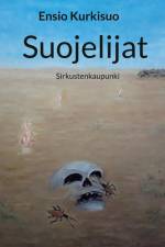 Suojelijat af Ensio Kurkisuo