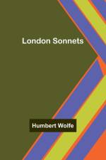 London Sonnets af Humbert Wolfe