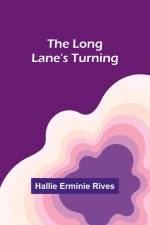 The Long Lane's Turning af Hallie Erminie Rives