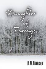 Daughter of Tarragon af M. W. Morrison