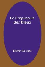 Le Crépuscule des Dieux af Elémir Bourges