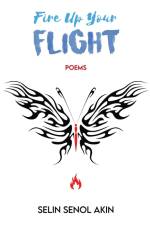 Fire Up Your Flight af Selin Senol-Akin