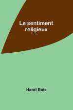 Le sentiment religieux af Henri Bois