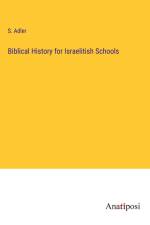 Biblical History for Israelitish Schools af S. Adler
