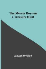 The Mercer Boys on a Treasure Hunt af Capwell Wyckoff