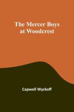 The Mercer Boys at Woodcrest af Capwell Wyckoff