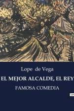 EL MEJOR ALCALDE, EL REY af Lope de Vega