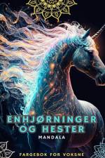 Enhjørninger og hester - Fargebok for voksne med mandalaer af Horses Lovers