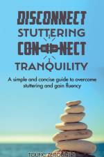 DISCONNECT STUTTERING CONNECT TRANQUILITY af Toufic Zeitoune B.