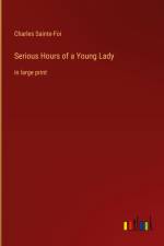 Serious Hours of a Young Lady