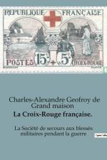 La Croix-Rouge française. af Charles-Alexandre Geofroy de Grand maison