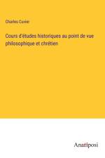 Cours d'études historiques au point de vue philosophique et chrétien af Charles Cuvier