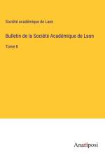 Bulletin de la Société Académique de Laon af Société Académique De Laon
