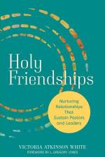 Holy Friendships af Victoria Atkinson White