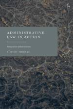 ADMINISTRATIVE LAW IN ACTION af Robert Thomas