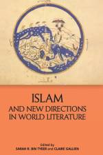 Islam and New Directions in World Literature af BIN TYEER SARAH R
