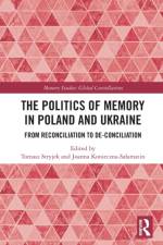 The Politics of Memory in Poland and Ukraine