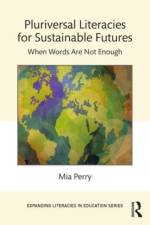 Pluriversal Literacies for Sustainable Futures af Mia Perry