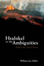 Hrafnkel or the Ambiguities af William Ian (Thomas G. Long Professor of Law Miller