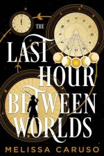 The Last Hour Between Worlds af Melissa Caruso