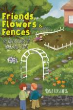 Friends, Flowers & Fences af Nona Hirshberg