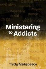 Ministering to Addicts af Trudy Makepeace