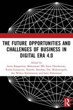 The Future Opportunities and Challenges of Business in Digital Era 4.0